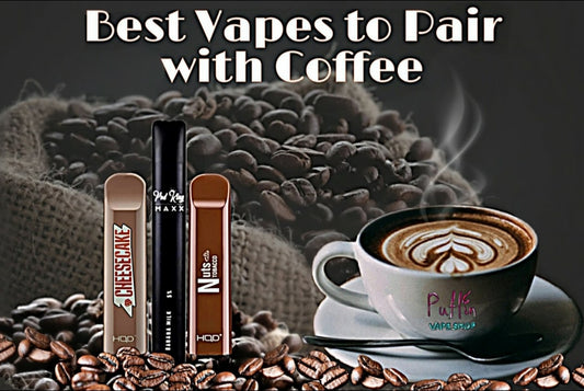 Best Vapes to Pair with coffee include the cheesecake and nuts tobacco Cuvie plus the Pod King Maxx Banana Milk. Images shows coffee beans and a free cup of cappuccino. 