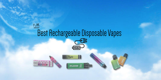 Best Rechargeable Disposable Vapes 